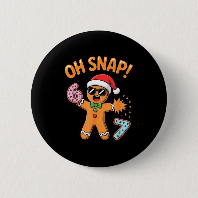 Funny Oh Snap 67 Six Seven Meme Gingerbread Man  Knapp (Framsida)