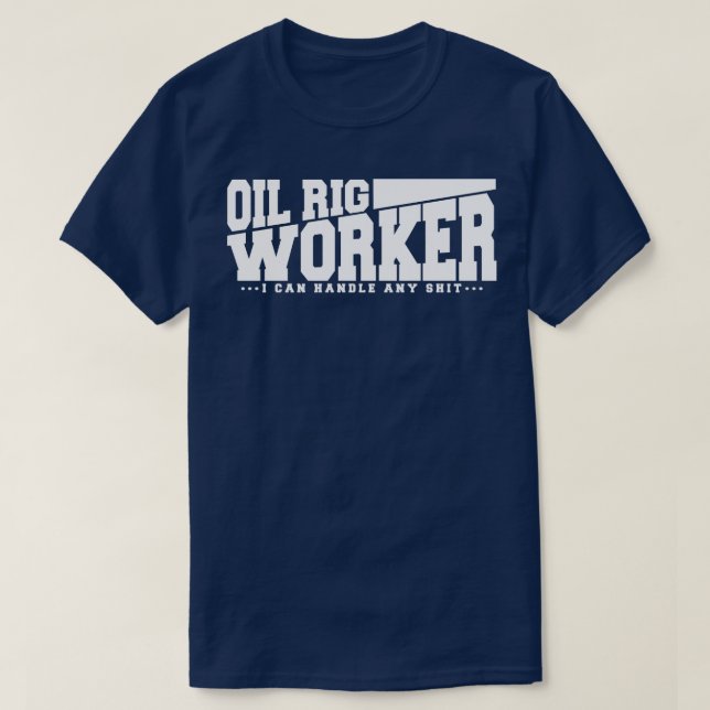 Funny Oil Rig Worker-citat T Shirt (Design framsida)