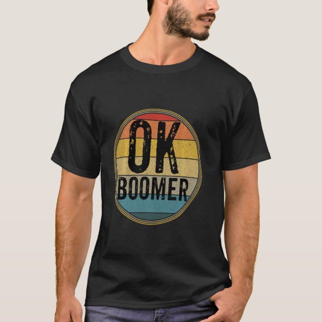Funny Ok Boomer Millennial Sarcastic Old Retro Bab T Shirt (Framsida)