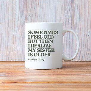 Funny Older best syster Sutger Gift Coffee Mugg