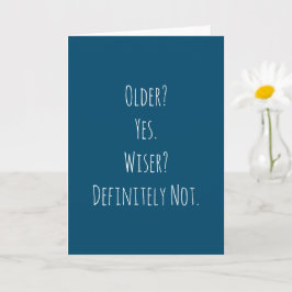Funny Older Wiser Birthday Kort
