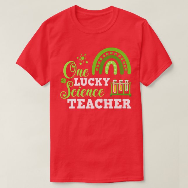 Funny One Lucky Science Teacher St T Shirt (Design framsida)