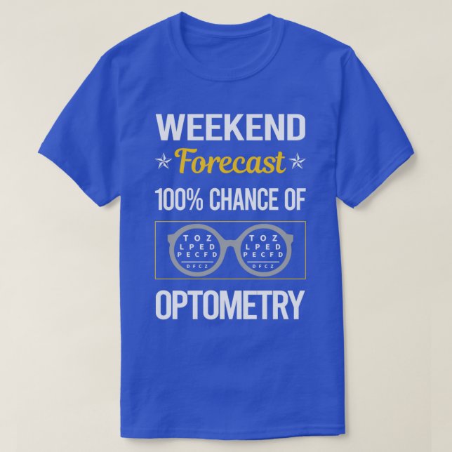 Funny Optometri Optometrist Helg prognostiserad Op T Shirt (Design framsida)