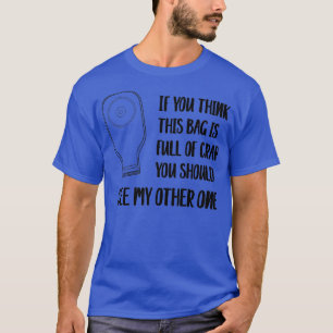 Funny Ostomate Gift for Colostomy Ileostomy Stoma T Shirt