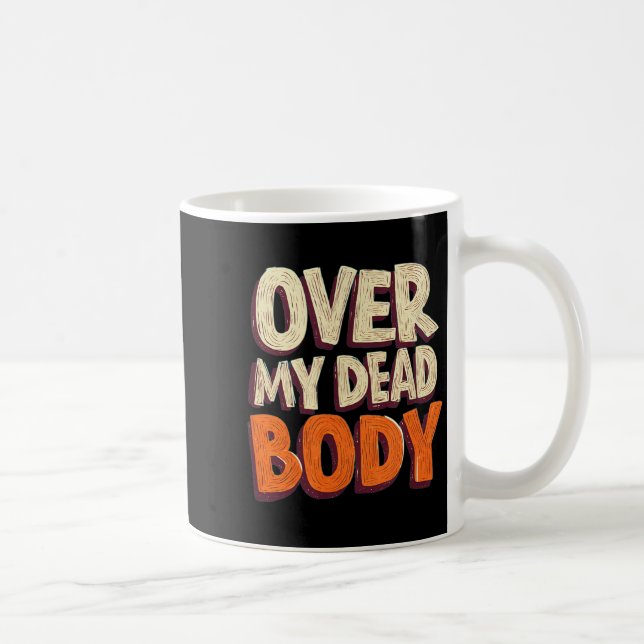 Funny Over My Dead Body Speech Emblem  Kaffemugg (Höger)