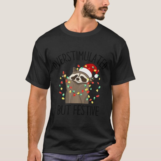 Funny Overstimulated But Festive Raccoon Christmas T Shirt (Framsida)