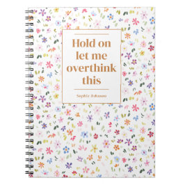 Funny Overthink This Quote Floral Personalized Anteckningsbok