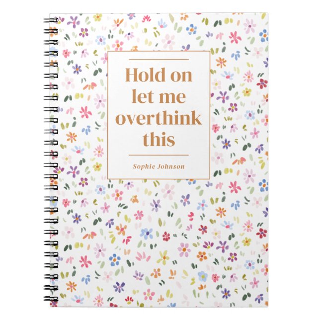 Funny Overthink This Quote Floral Personalized Anteckningsbok (Framsidan)