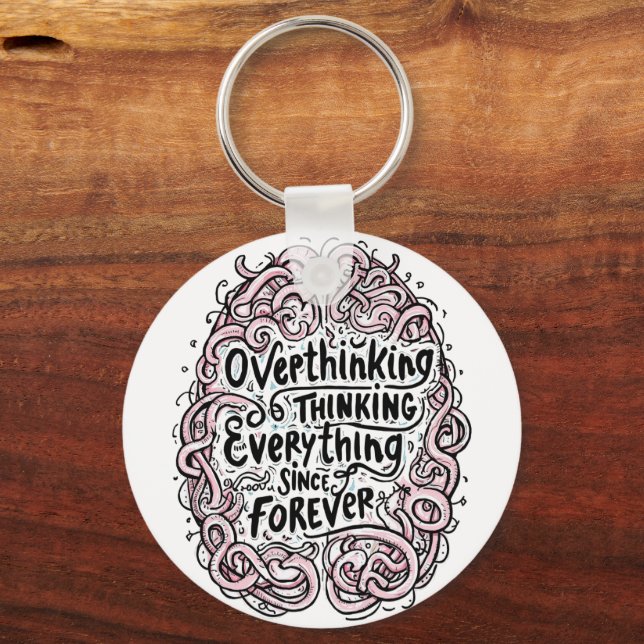 Funny "Overthinking Everything Since Forever" Nyckelring (Framsida)