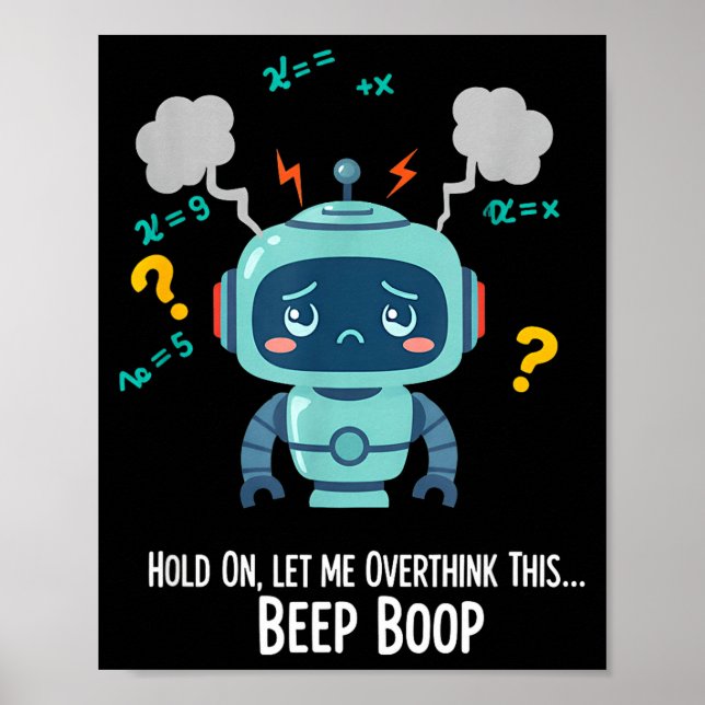 Funny Overthinking Robot Beep Boop Moment  Poster (Framsidan)
