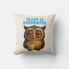 Funny Owl "Sleep Is Overrated" New Parents Kudde