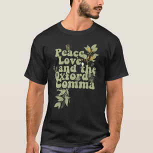 Funny Oxford Comma Peace Kärlek och Oxford Comma T Shirt
