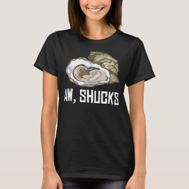 Funny Oyster Gift Coola Aw Shucks Snäcka Shucking  T Shirt (Framsida)