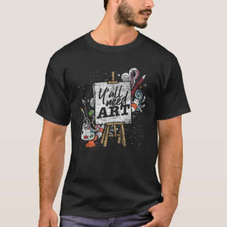 Funny Painter Gift Idea Yall Need Art Teckning Art T Shirt