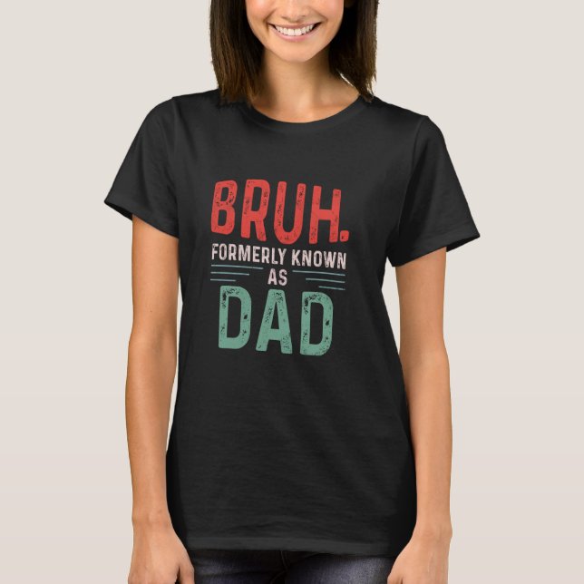 Funny Pappa Bruh tidigare känd som Pappa Fatheru20 T Shirt (Framsida)