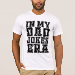 Funny Pappa Jokes Era - Far-dag T Shirt