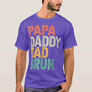 Funny Pappa pappa Pappa Bruh Fars dag Pappa och Pa T Shirt