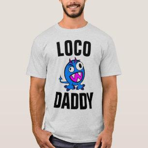 Funny PAPPA T-Shirts LOCO DADDY