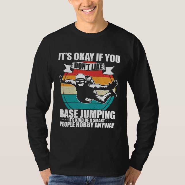 Funny Parachuting It's Okay If You Don't Like Base T Shirt (Framsida)