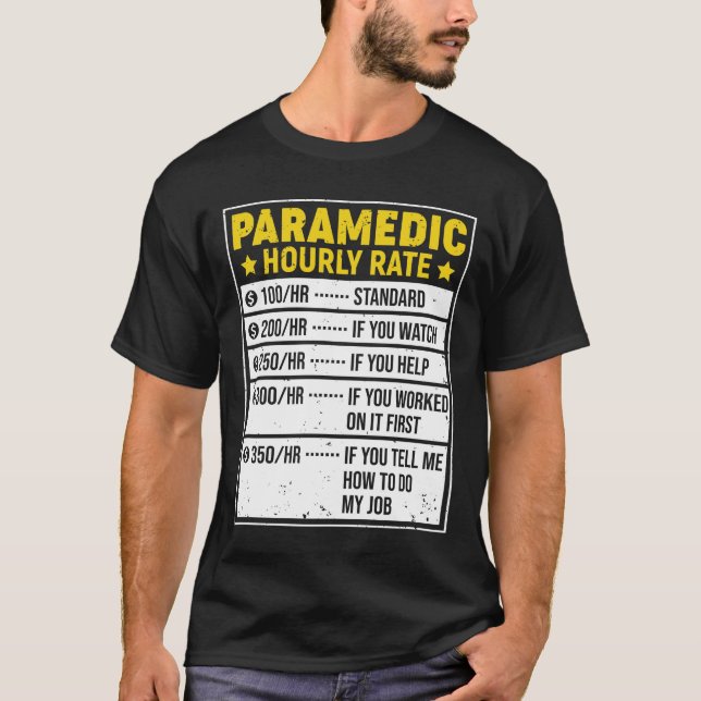 Funny Paramedic Gift Paramedic Sayings Hourly Rate T Shirt (Framsida)