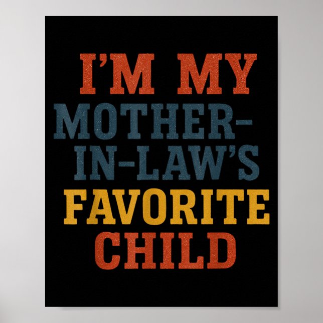 Funny Parent - Im My Mother In Laws Favorite Child Poster (Framsidan)