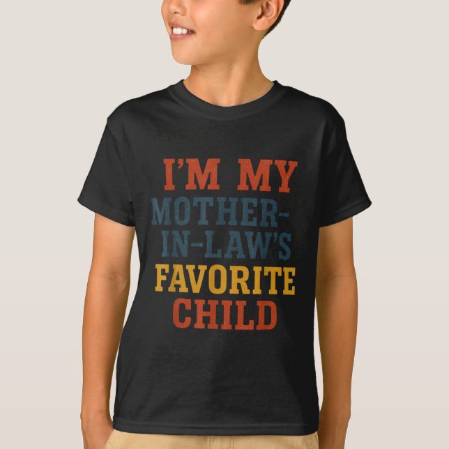 Funny Parent - Im My Mother In Laws Favorite Child T Shirt (Framsida)