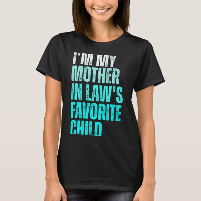 Funny Parent Men Women I'm My Mother In Law's Favo T Shirt (Framsida)