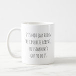 Funny Parenthood Mamma Pappa Favorite Parent Quote Kaffemugg<br><div class="desc">Firar din roll som "favoritförälder" med detta humoristiska och snyggt kaffe mugg! Det är inte lätt att vara favoritförälder, men någons har att göra det, det här mugg är perfekt för en liten morgon-självständig kärlek eller en lättvårdad gåva till föräldrar som vet att de är förtjust. Med sin minimalistiska utformning...</div>