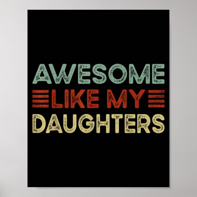 Funny Parents' Day Quote Awesome Like My Daughters Poster (Framsidan)