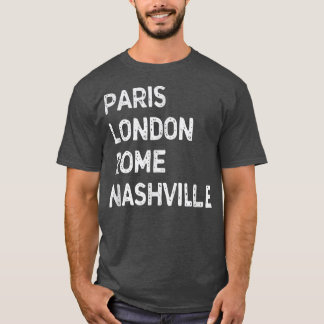 Funny Paris London Rom, Nashville - Music City Us T Shirt