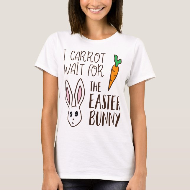 Funny Påsk Quote Carrot Vänta Bunny Cute Humous T Shirt (Framsida)