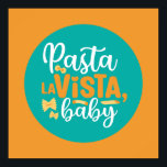 Funny Pasta La Vista Retro Kitchen Typography Art Poster<br><div class="desc">Färgfull typografisk konst med retro och vibrerande färg. Lustigt citat om mat,  matlagning,  bakning och matlagning. dekoration för perfekt till ditt kök,  middag,  kafé,  bageriaffär eller restaurang. Bakgrunden färg (cirkeln och fyrkanten) är anpassade via Design Verktyg.</div>