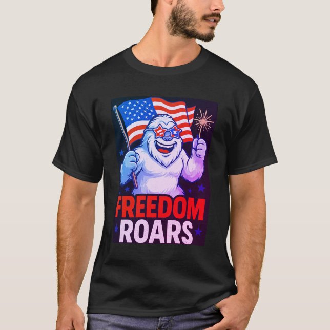 Funny Patriotic Yeti “FREEDOM ROARS” 4th of July T Shirt (Framsida)