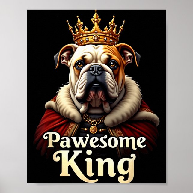 Funny Pawesome English Bulldog King Dog Art  Poster (Framsidan)