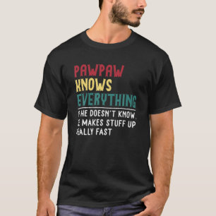 Funny Pawpaw Know All Fars dag Gift Gra T Shirt