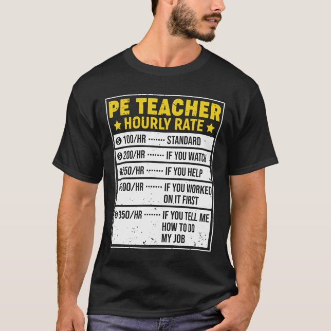 Funny PE Teacher Gift PE Teacher Sayings Hourly Ra T Shirt (Framsida)