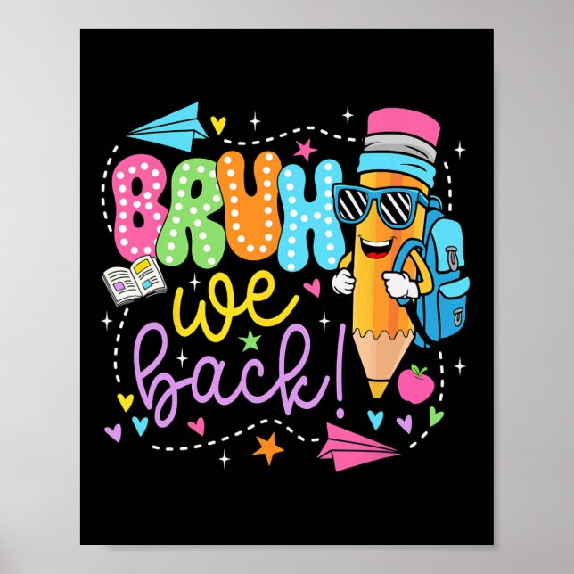 Funny Pencil Bruh We Back Teachers Back To School  Poster (Framsidan)