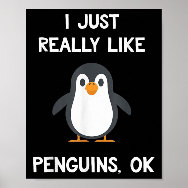 Funny Penguin Quote I Just Really Like Penguins Ok Poster (Framsidan)