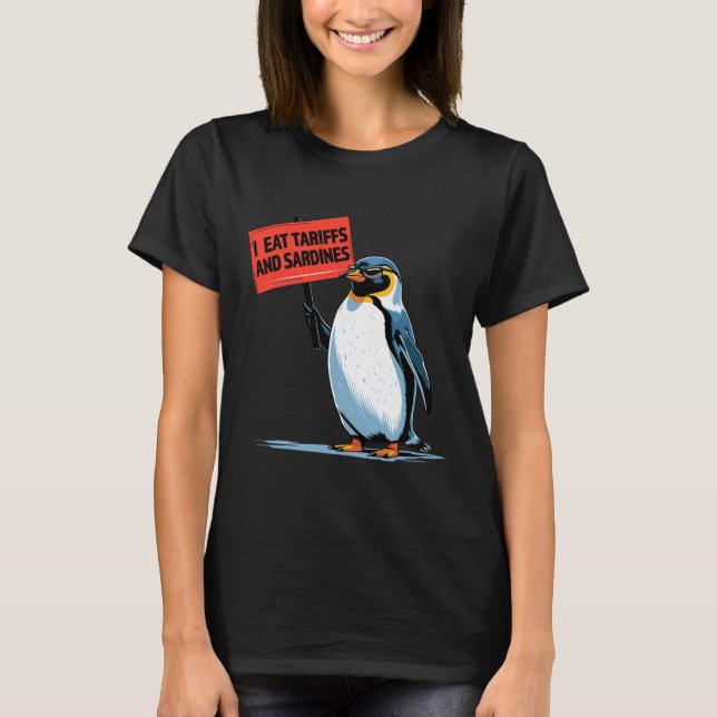 Funny Penguin Tariff Pun I Eat Tariffs and Sardine T Shirt (Framsida)