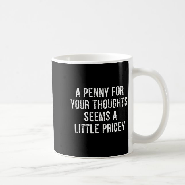 Funny, Penny For Your Thoughts  Kaffemugg (Höger)