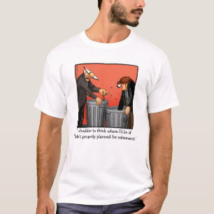 Funny Pension Humor Tee Shirt