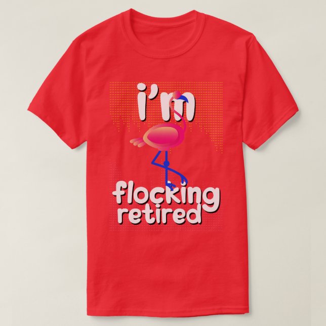 Funny Pension Im Flocking Retrött Flamingo T Shirt (Design framsida)
