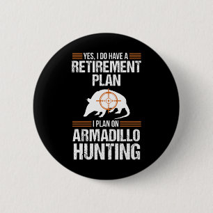 Funny Pension Plan Armadillo Possum Hunting Hun Knapp