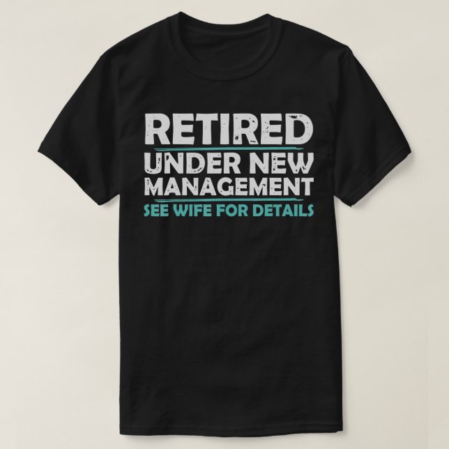 Funny pensionerad under New Management Shirt Retir T (Design framsida)