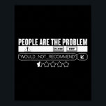 Funny People Are The Problem, Would Not Recommend  Poster<br><div class="desc">Funny People Are The Problem,  Would Not Recommend 1 Star R</div>