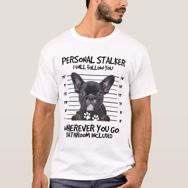 Funny Personal Stalker Black Fransk Bulldog T Shirt (Framsida)