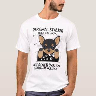 Funny Personal Stalker Chihuahua Hund älskare T Shirt