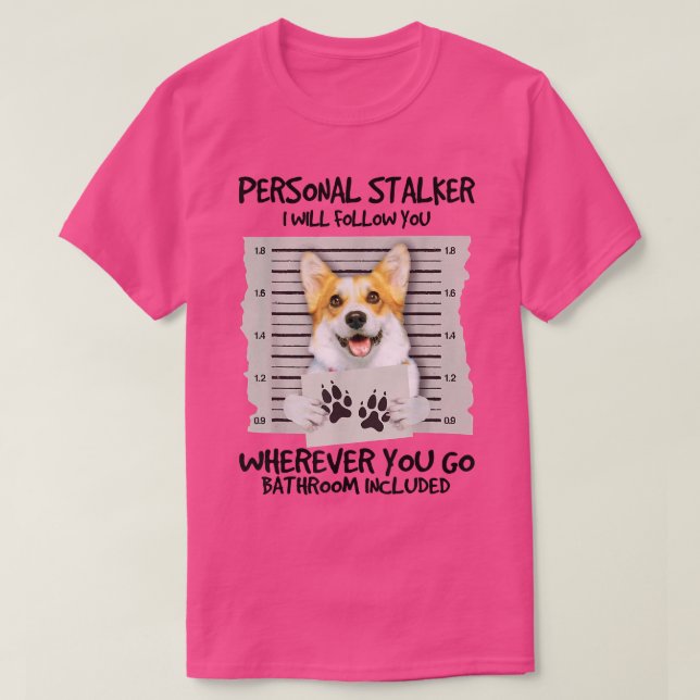 Funny Personal Stalker Corgi Hund älskare T Shirt (Design framsida)