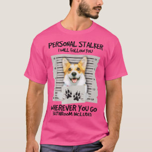 Funny Personal Stalker Corgi Hund älskare T Shirt
