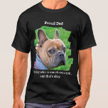 Funny Personlig Pet Photo Proud Hund Pappa T Shirt<br><div class="desc">Vår hundar är som våra barn, vi kärlek dem till delarare, men ibland kan de vara lite stygga. Visning hur stolt du är över honom i alla fall! "Proud Pappa ... "Av en hund som ibland är en idiot och det är okej." Anpassa med din underliga hund favoritfoto till Hund....</div>